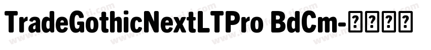TradeGothicNextLTPro BdCm字体转换